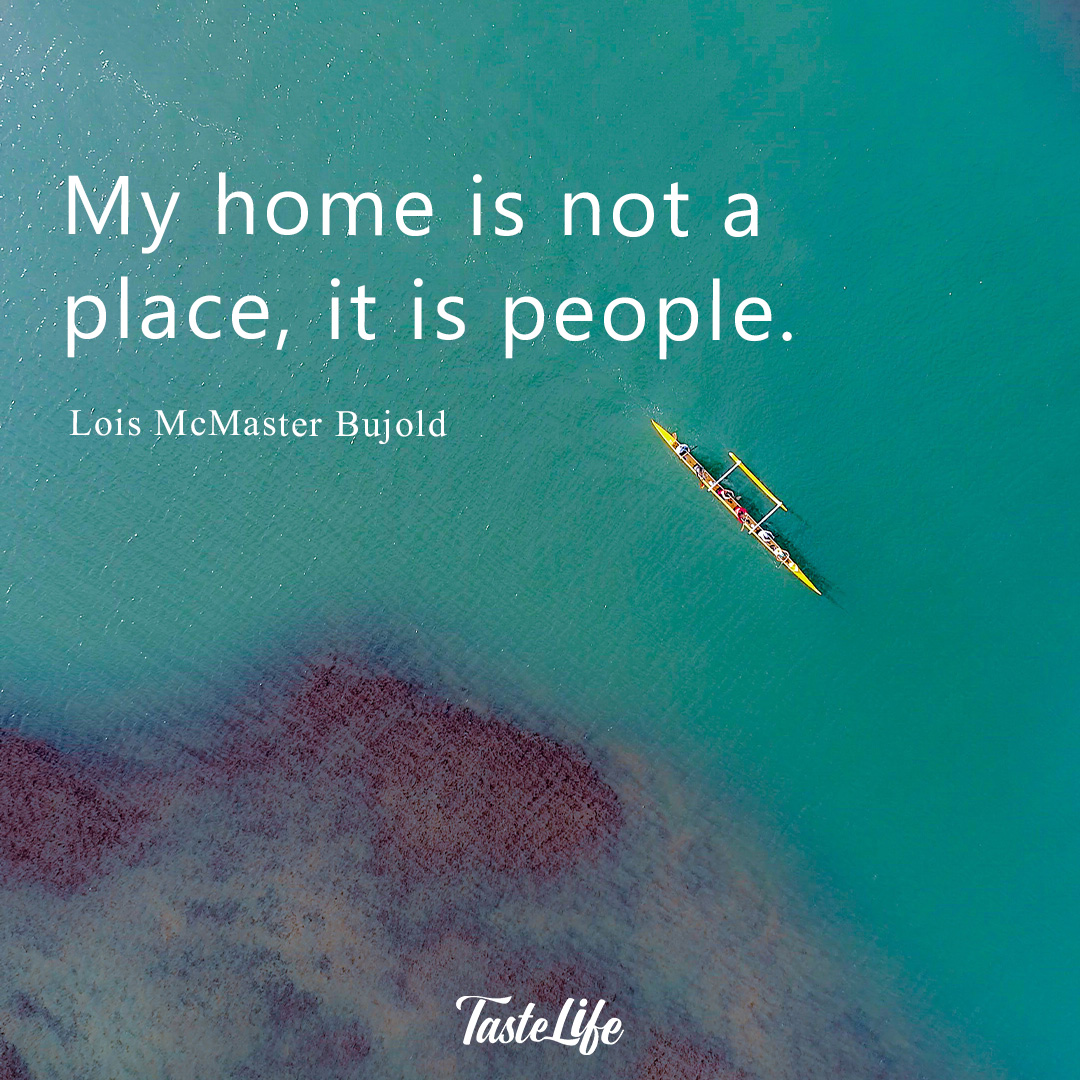 My Home Is Not A Place It Is People Lois McMaster Bujold Taste Life